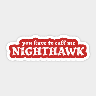 you have to call me Nighthawk Modern Red Sticker